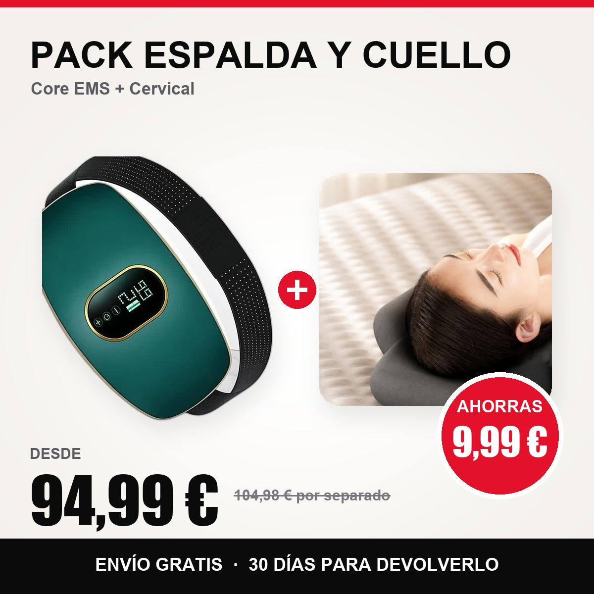 Pack Espalda y Cuello: Core EMS + Cervical, desde 94,99 €, ahorras 9,99 €